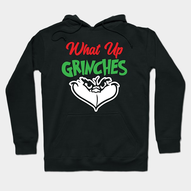 What Up Grinches Hoodie by NobleTeeShop